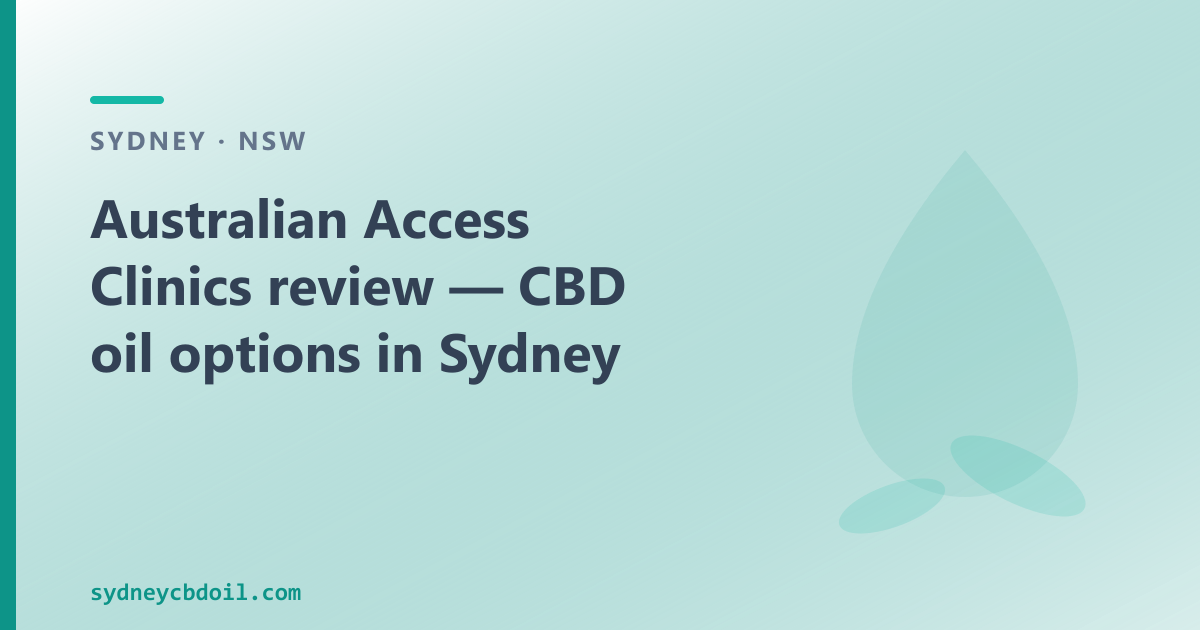 Australian Access Clinics Sydney — telehealth medical cannabis clinic review, CBD oil for Sydney buyers