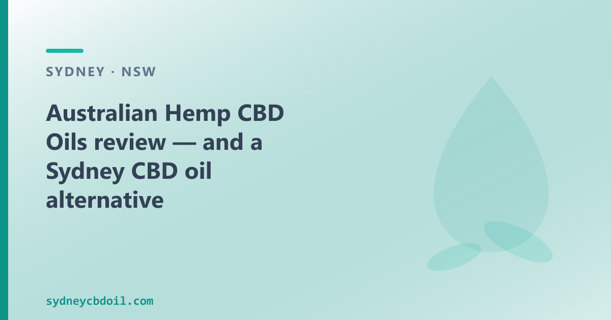Australian Hemp CBD Oils review — Sydney comparison, Byron Bay NSW brand vs Sydney CBD oil shop