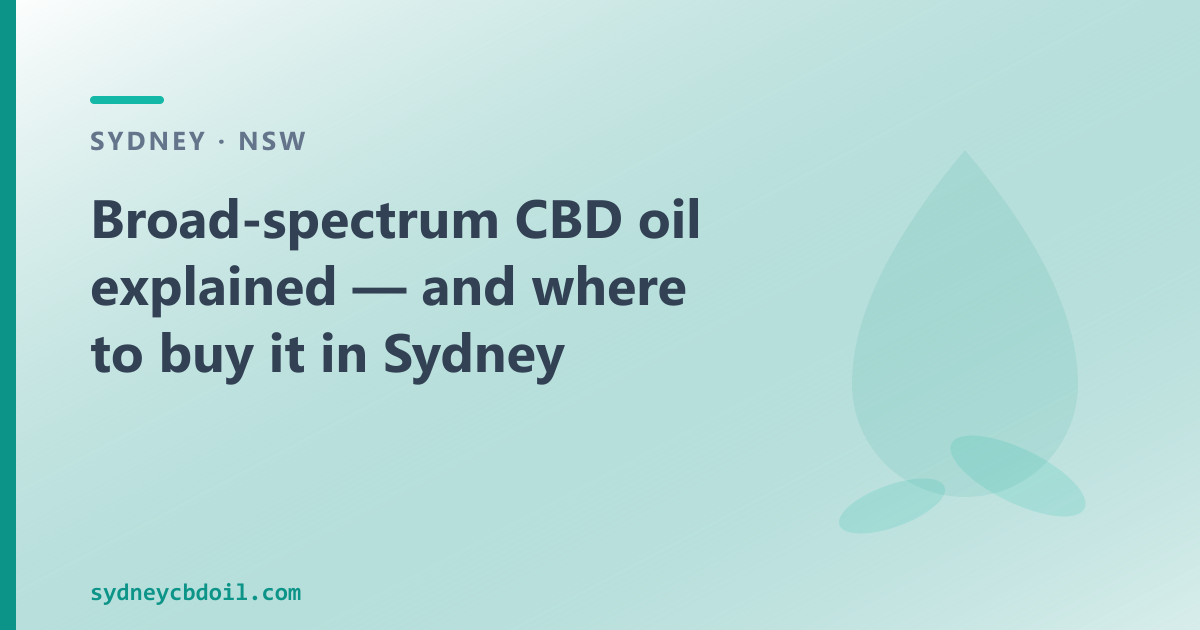 Broad-spectrum CBD oil spectrum map — full-spectrum, broad-spectrum, isolate explained for Sydney buyers