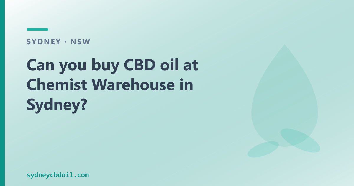 Can you buy CBD oil at Chemist Warehouse in Sydney?