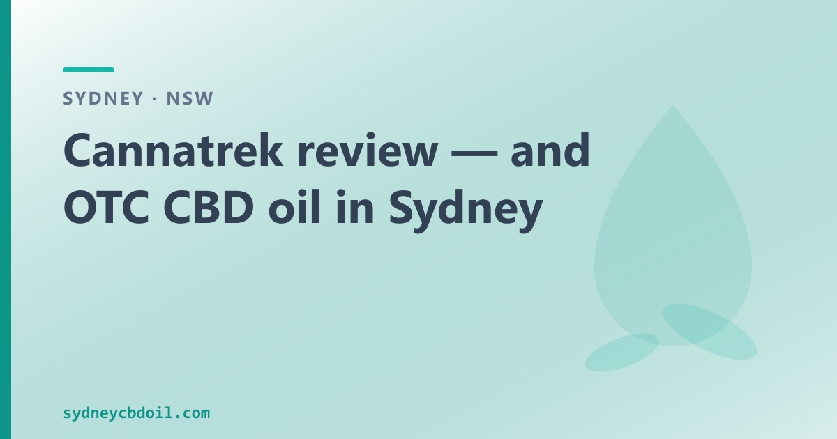 Cannatrek review Sydney — TGA access pathway, Chemist Warehouse dispensing and Sydney OTC CBD oil alternative