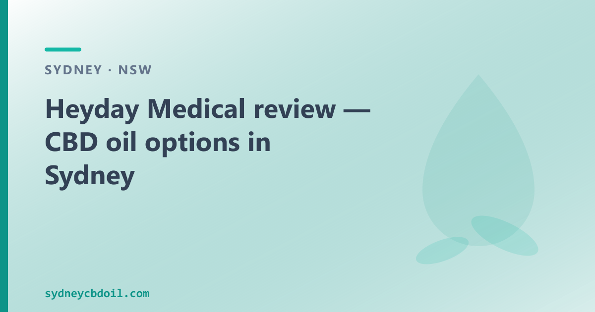 Heyday Medical review — Sydney CBD oil options