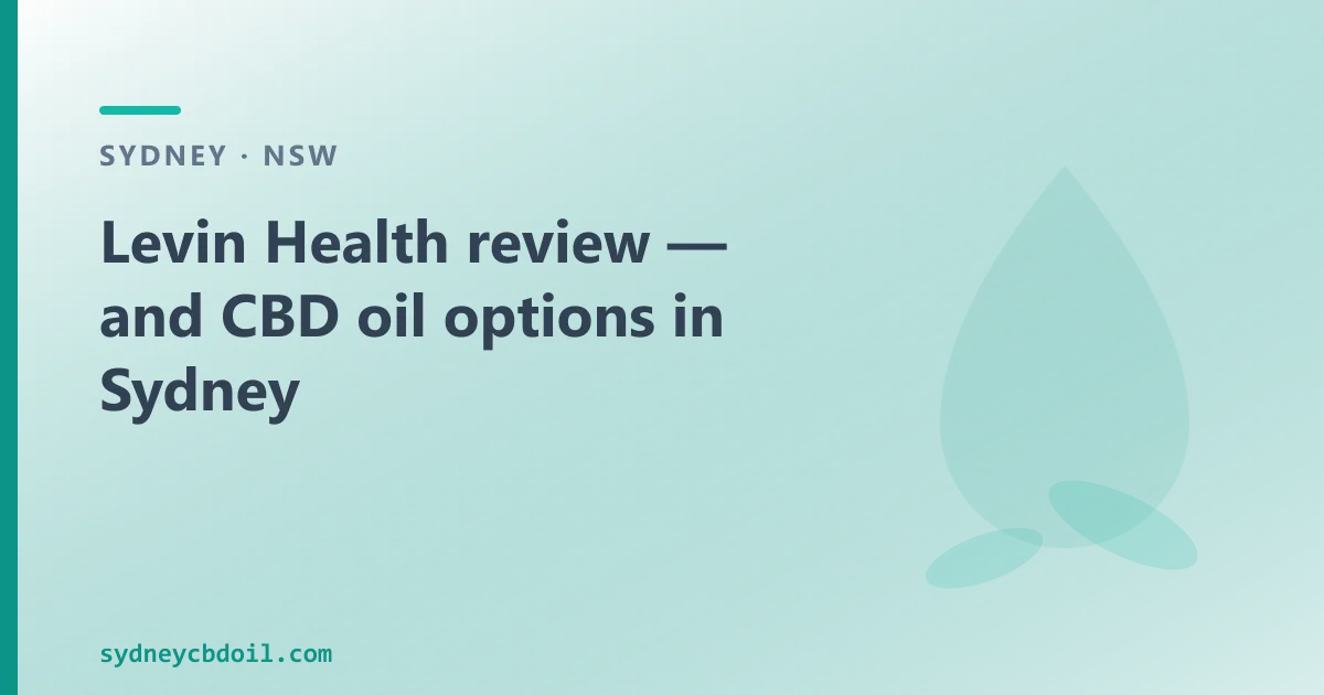 Levin Health review — and CBD oil options in Sydney