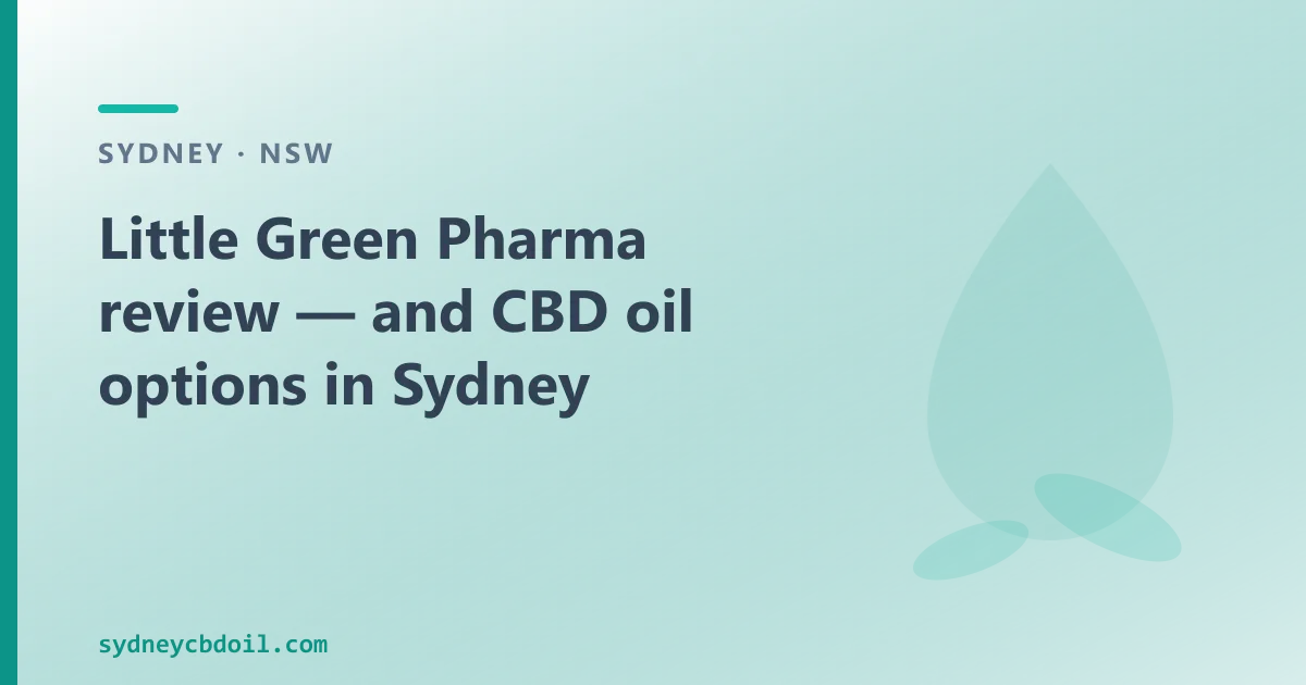 Little Green Pharma review — and CBD oil options in Sydney