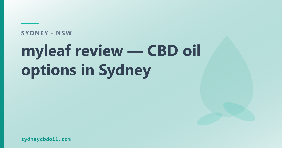 myleaf review — telehealth clinic and dispensary, and OTC CBD oil in Sydney