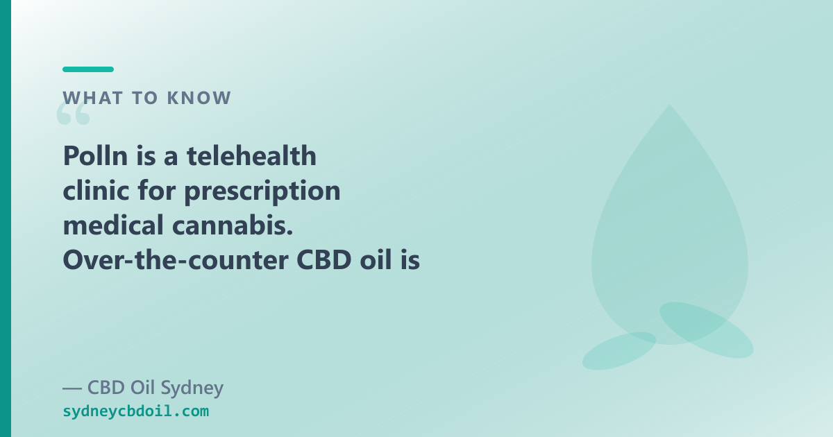 Polln: 30-min video consult, $79, AHPRA doctors; CBD Oil Sydney: OTC hemp-derived CBD oil ships Sydney